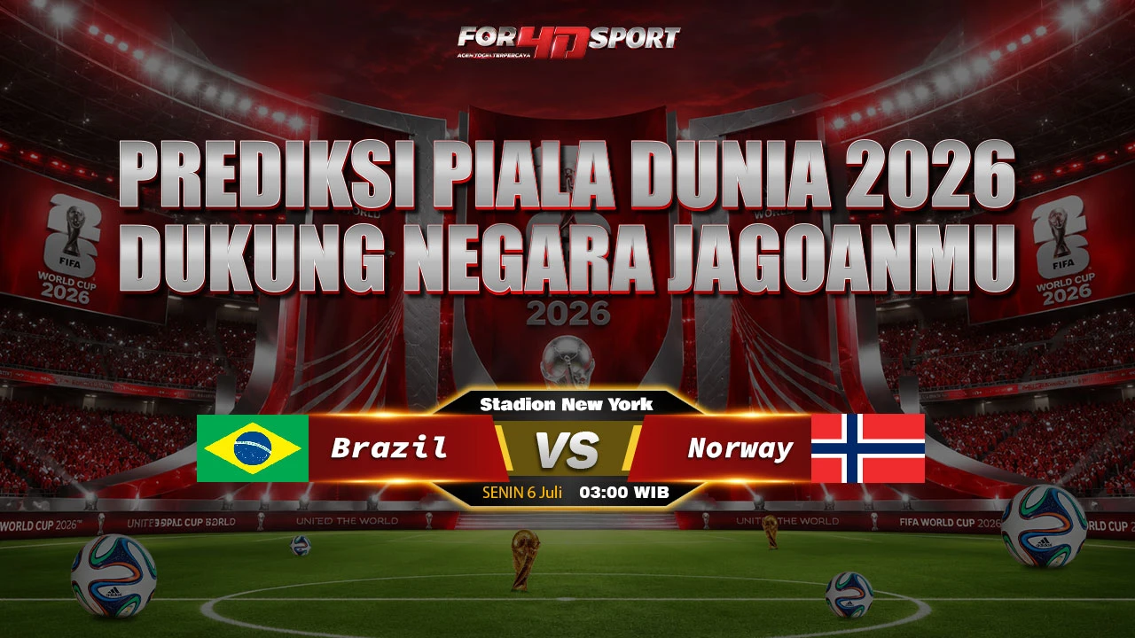 PREDIKSI PIALA DUNIA 06 JULI 2026 Brazil VS Norway